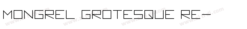 Mongrel Grotesque Re字体转换